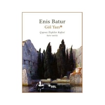Göl Yazı - Enis Batur - Sel Yayıncılık