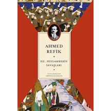 Hz. Peygamberin Savaşları / Ahmed Refik