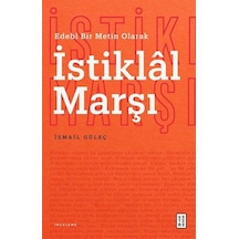 İstiklal Marşı - Edebi Bir Metin Olarak - İsmail Güleç - Ketebe