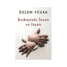 Özlem'in Kıskaçtaki İnsan Ve İsyan Üzerine Yazdığı Edebiyat Eseri - 300 Sayfa