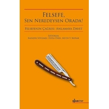 Felsefe, Sen Neredeysen Orada