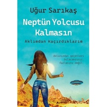 Neptün Yolcusu Kalmasın / Uğur Sarıkaş