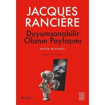 Duyumsanabilir Olanın Paylaşımı / Jacques Ranciere