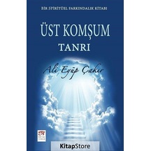 Üst Komşum Tanrı - Ali Eyüp Çakır - New Age Yayınları