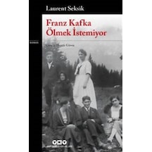 Franz Kafka Ölmek İstemiyor / Laurent Seksık