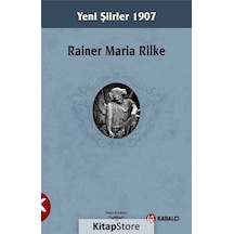 Yeni Şiirler 1907 - Rainer Maria Rilke - Kabalcı Yayınevi