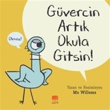 Güvercin Artık Okula Gitsin / Mo Willems
