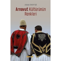 Arnavut Kültürünün Renkleri - Zuhdi Dervişi - Kaknüs Yayınları
