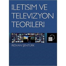İletişim ve Televizyon Teorileri - Rıdvan Şentürk - Küre Yayınları