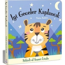 İyi Geceler Kaplancık / Sihirli El Feneri Kitabı / Katie Button