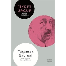 Fikret Ürgüp - Bütün Eserleri 3 - Yaşamak Sevinci - Fikret Ürgüp - Everest Yayınları