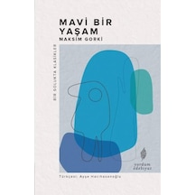 Mavi Bir Yaşam - Bir Solukta Klasikler - Maksim Gorki - Yordam Edebiyat