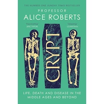 Crypt Life, Death And Disease İn The Middle Ages And Beyond Simon & Schuster Uk Ciltli