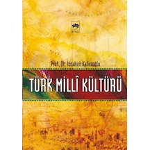 Türk Milli Kültürü - İbrahim Kafesoğlu - Ötüken Neşriyat