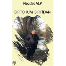 Bir Tohum Bir Fidan / Necdet Alp