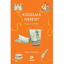 Kızılelma Neresi? - Seçme Öyküler - Ömer Seyfettin - Turkuvaz Çocuk