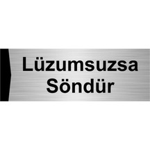 Lüzumsuzsa Söndür 7x20cm Gümüş Renk Metal Yönlendirme Levhası