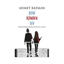 Beni İçinden Sev - Ahmet Batman - Destek Yayınları