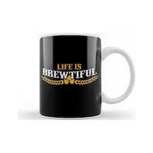 Life Is Brewtiful Funny Beer & Brew Craft Beer Kupa Bardak Porselen Karışık