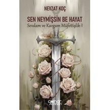 Sen Neymişsin Be Hayat / Nevzat Koç