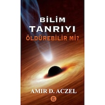 Bilim Tanrıyı Öldürebilir Mi? 9786056856259