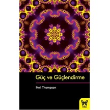 Güç ve Güçlendirme - Neil Thompson - Nika Yayınevi
