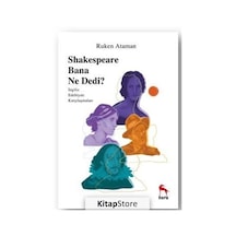 Sheakespeare Bana Ne Dedi? / Ruken Ataman