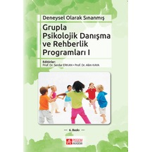 Deneysel Olarak Sınanmış Grupla Psikolojik Danışma ve Rehberlik Programları Cilt: 1- Pegem Akademi Yayıncılık