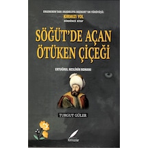 Söğüt’de Açan Ötüken Çiçeği-ertuğrul Neslinin Romanı
