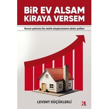 Bir Ev Alsam Kiraya Versem / Levent Küçüklerli