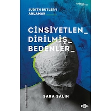 Cinsiyetlendirilmiş Bedenler - Judith Butler'ı Anlamak - Sara Salih - Fol Kitap