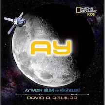 National Geographic Kids-Ay'ımızın Bilimi ve Hikayeleri - David A. Aguilar - Beta Kids