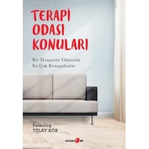Terapi Odası Konuları - Bir Terapistin Odasında En Çok Konuşulanlar - Tülay Kök - Okuyan Us Yayınları