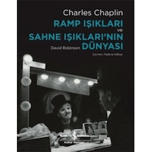 Ramp Işıkları ve Sahne Işıkları'nın Dünyası - David Robinson -  Charles Chaplin - İş Bankası Kültür Yayınları