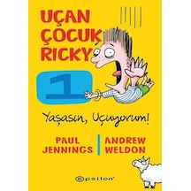 Uçan Çocuk Ricky 1-Yaşasın Uçuyorum! - Paul Jennings - Epsilon Yayınevi