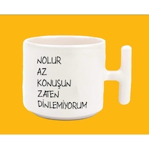 Nolur Az Konuşun Zaten Dinlemiyorum Espirili T Kulplu Baskılı Kupa Bardak