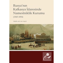 Rusya'nın Kafkasya İdaresinde Namestniklik Kurumu 1845-1854 ...