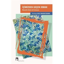 İçimizden Geçen Irmak - Mustafa Kutlu İle Erzincan- Dergah Yayınları