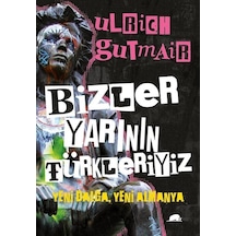 Bizler Yarının Türkleriyiz / Ulrich Gutmair