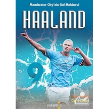 Haaland - Manchester City'nin Gol Makinesi - Cyril Collot - Yakamoz Yayınları