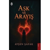 Aşk Ve Arayış / Ayşen Şafak