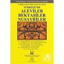 Türkiye'de Aleviler Bektaşiler Nusayriler / Tarihi Ve Kültürel...