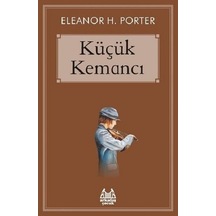 Küçük Kemancı - Eleanor H. Porter - Arkadaş Yayıncılık