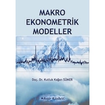 Makro Ekonometrik Modeller - Kutluk Kağan Sümer - Beşir Kitabevi