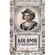 Kendi Kaleminden Kolomb Seyahatnamesi - Felipe Fernandez Armesto - Kronik Kitap