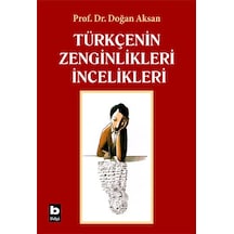 Türkçenin Zenginlikleriİncelikleri - Prof.Dr.Doğan Aksan - Bilgi Yayınevi