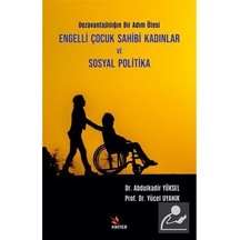 Engelli Çocuk Sahibi Kadınlar ve Sosyal Politika / Dr. Abdulka...