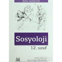 12.Sınıf Sosyoloji Konu Anlatımlı Yardımcı Ders Kitabı - Zarife Sakarya -  Figen Uygur Melekoğlu - Arkadaş Yayıncılık