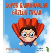 Süper Kahramanlar Gözlük Takar / Gönül Simpson