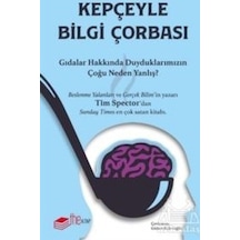 Kepçeyle Bilgi Çorbası - Tim Spector - The Kitap